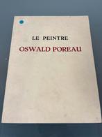 Le peintre Oswald Poreau - Sylvain Maufras 1957, Ophalen of Verzenden, Gelezen