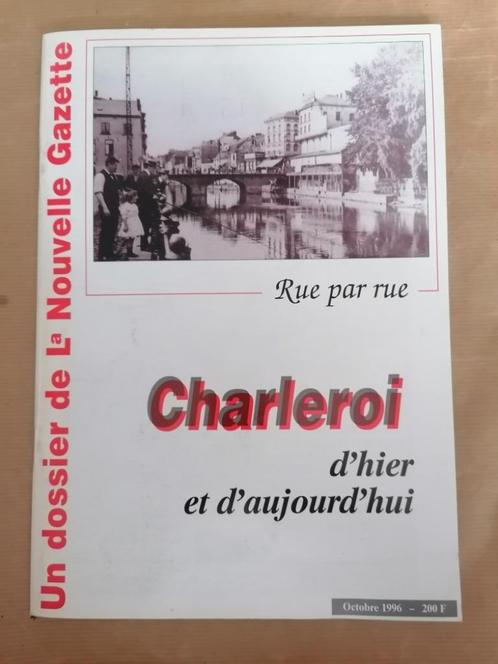 Charleroi d'hier et d'aujourd'hui - Rue par rue octobre 1996, Livres, Journaux & Revues, Utilisé, Enlèvement ou Envoi