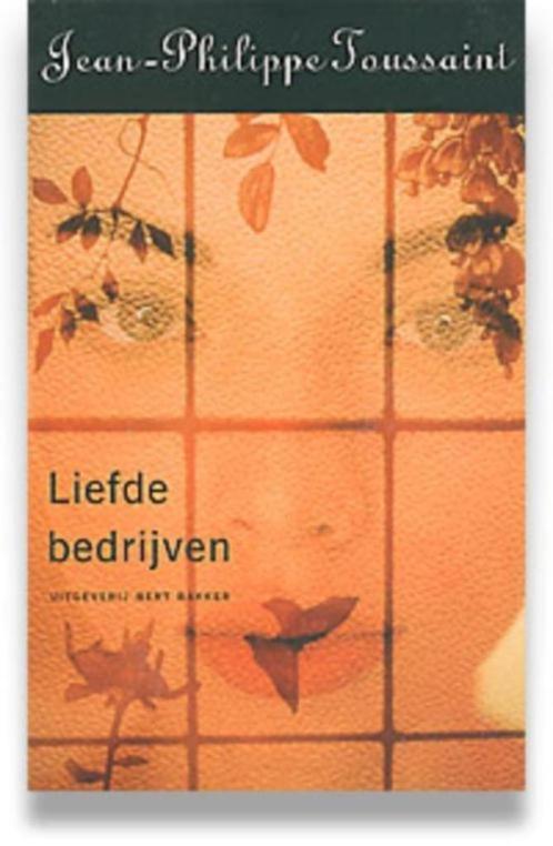 boek: liefde bedrijven; Toussaint Jean-Philippe, Boeken, Literatuur, Zo goed als nieuw, Ophalen of Verzenden