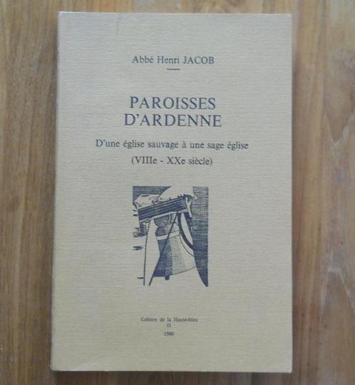 Paroisses d' Ardenne (Abbé Henri Jacob) VIII ème - XX ème s, Livres, Histoire nationale, Enlèvement ou Envoi