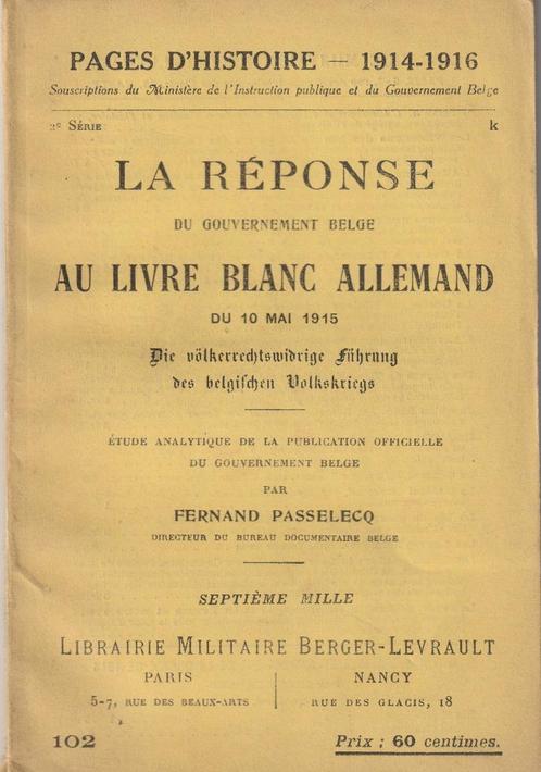 La réponse du Gouvernement Belge au Livre Blanc Allemand du, Boeken, Oorlog en Militair, Ophalen of Verzenden