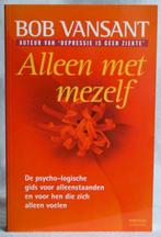 Eenzaamheid. Alleen met jezelf., Boeken, Ophalen of Verzenden, Zo goed als nieuw, Bob Vansant, Klinische psychologie