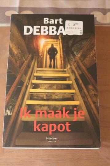 *Ik maak je kapot - Bart Debbaut, Enlèvement ou Envoi, Comme neuf, Belgique