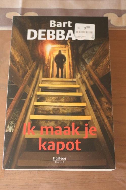 *Ik maak je kapot - Bart Debbaut, Boeken, Thrillers, Zo goed als nieuw, België, Ophalen of Verzenden