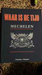 Mechelen Waar is de tijd, Antiquités & Art, Antiquités | Livres & Manuscrits, Enlèvement ou Envoi