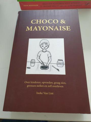 Ineke Van Lint - Choco en mayonaise. OPVOEDING beschikbaar voor biedingen