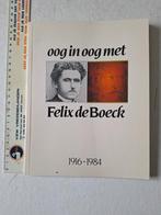 Kunstboek Oog in oog Felix De Boeck 1916 - 1984, Boeken, Ophalen of Verzenden, Gelezen, Schilder- en Tekenkunst