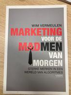 Boek 'Marketing voor de Madmen van Morgen" (Wim Vermeulen), Comme neuf, Enlèvement ou Envoi