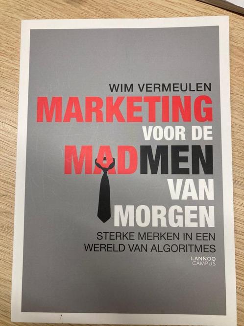 Boek 'Marketing voor de Madmen van Morgen" (Wim Vermeulen), Livres, Économie, Management & Marketing, Comme neuf, Enlèvement ou Envoi