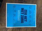 Boek "Zeg het met zorg", Ophalen, Overige vakken, Owl press, Zo goed als nieuw