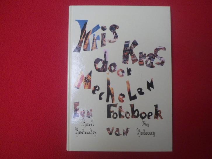 Karel Verstraeten en Eddy Verhoeven: Kris kras door Mechelen, Boeken, Geschiedenis | Stad en Regio, Zo goed als nieuw, Ophalen of Verzenden