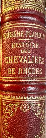 Geschiedenis van de Ridders van Rhodos. 1864 E. Flandin