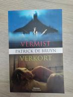 Patrick De Bruyn - Vermist/Verkort-Nieuw gekocht, 1 lezer, Ophalen of Verzenden, Zo goed als nieuw, Patrick De Bruyn