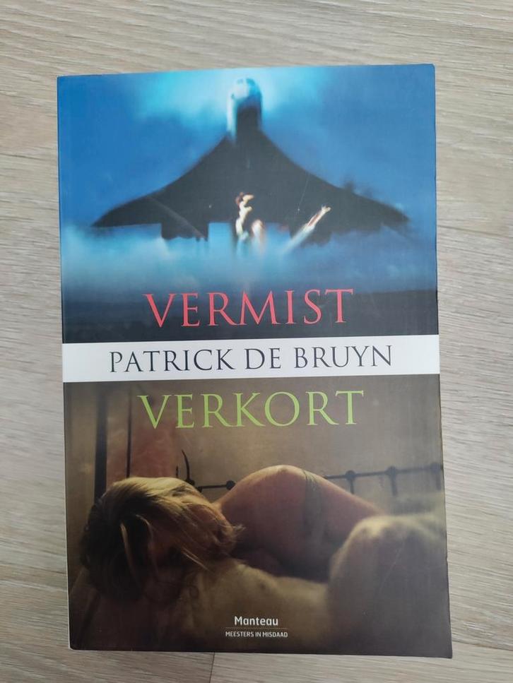 Patrick De Bruyn - Vermist/Verkort-Nieuw gekocht, 1 lezer, Boeken, Thrillers, Zo goed als nieuw, Ophalen of Verzenden