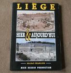 Liège hier et aujourd'hui (Michel Charlier), Livres, Enlèvement ou Envoi, Utilisé