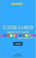 „Huiswerk thuis” Laurence Delpierre-Prier (2002), Boeken, Opvoeding 6 tot 10 jaar, Nieuw, Ophalen of Verzenden, Laurence Delpierre-Prier