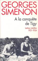 Simenon = A la conquête de Tigy ~ Lettres inédites 1921-1924, Ophalen of Verzenden, Zo goed als nieuw