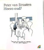 Hoezo Oud? - Peter van Straaten (2008)"", Boeken, Ophalen of Verzenden, Zo goed als nieuw, Peter van Straaten