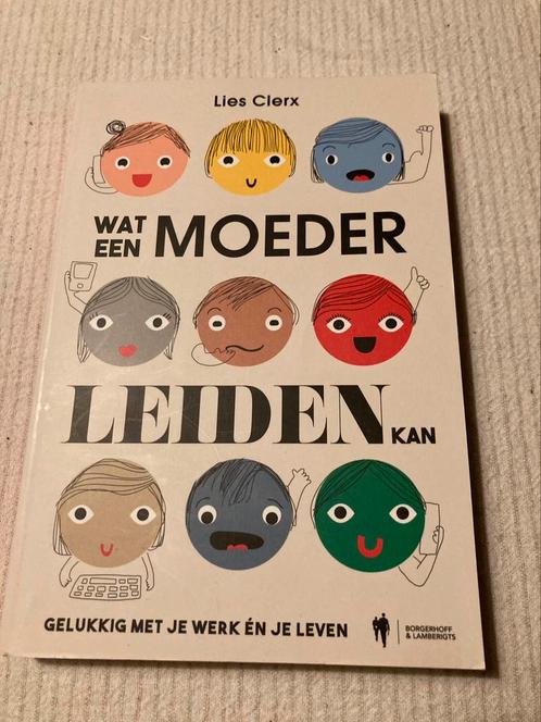 Lies Clerx - Wat een moeder leiden kan, Livres, Politique & Société, Comme neuf, Enlèvement