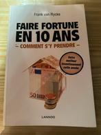 Faire fortune en 10 ans, comment s’y prendre, Boeken, Economie, Management en Marketing, Ophalen of Verzenden, Zo goed als nieuw