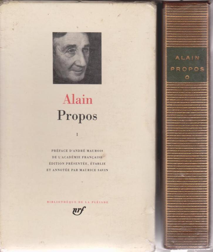ALAIN - PROPOS de 1906  à 1936 ( La Pléiade ) Maurice SAVIN, Livres, Essais, Chroniques & Interviews, Comme neuf, Un auteur, Enlèvement ou Envoi