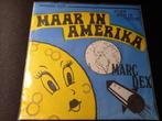 Marc Dex – Maar In Amerika 7" Als Nieuw, 7 inch, Single, Ophalen of Verzenden, Zo goed als nieuw