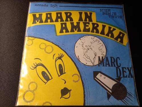 Marc Dex – Maar In Amerika 7" Als Nieuw, Cd's en Dvd's, Vinyl Singles, Zo goed als nieuw, Single, Pop, 7 inch, Ophalen of Verzenden