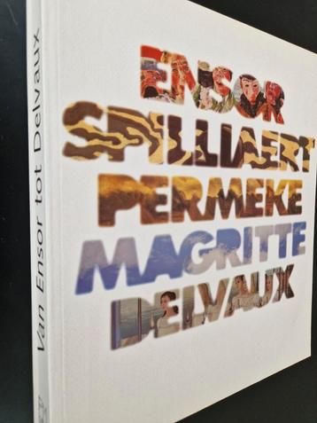 Van Ensor tot Delvaux boek ,Ensor Spillaert Permeke Magritte