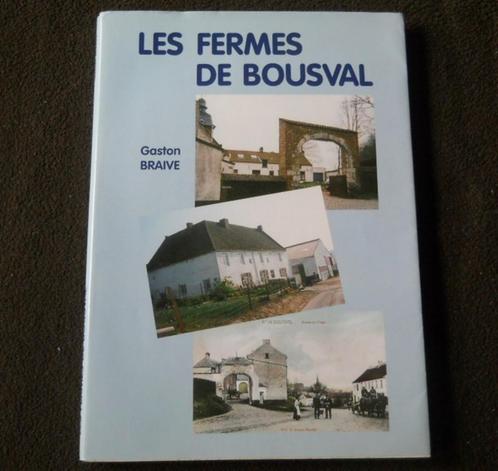Les fermes de Bousval (Gaston Braive) - Genappe, Livres, Histoire nationale, Enlèvement ou Envoi