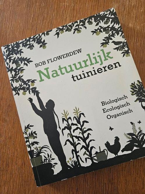 Bob Flowerdew - Natuurlijk tuinieren, Boeken, Wonen en Tuinieren, Zo goed als nieuw, Ophalen of Verzenden