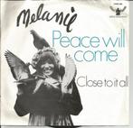 Melanie - Peace will come / Close to it all, Ophalen of Verzenden, 7 inch, Pop, Single