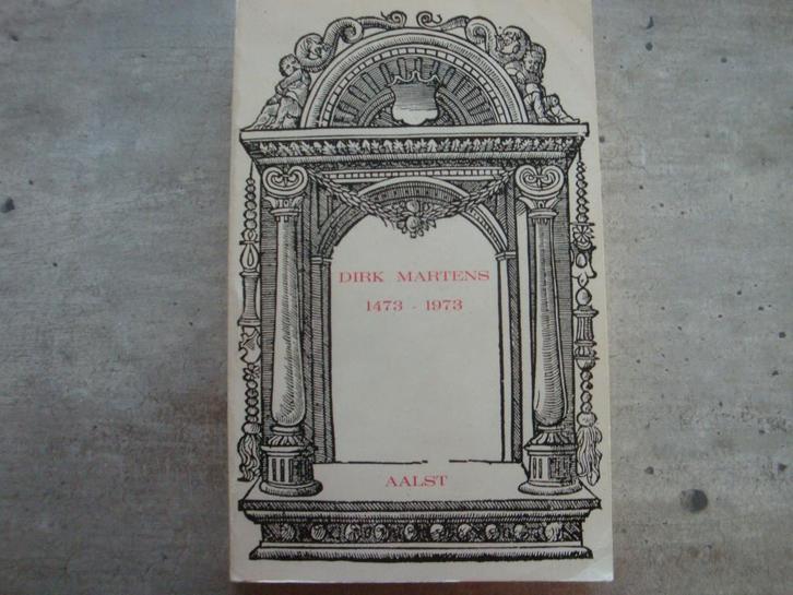 DIRK MARTENS 1473-1973 AALST, Boeken, Geschiedenis | Stad en Regio, Gelezen, Ophalen of Verzenden