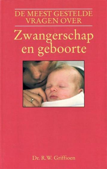 Zwangerschap en geboorte - Dr. R.W. Griffioen -9789021518619, Neuf, Grossesse et accouchement, Dr.R.W. Griffioen, Enlèvement ou Envoi