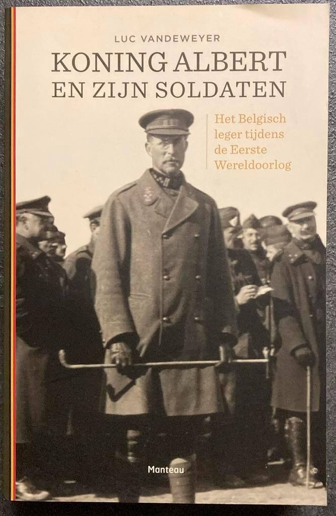 Luc Vandeweyer - Koning Albert en zijn soldaten, Boeken, Oorlog en Militair, Verzenden
