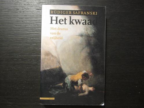 Het kwaad  -Het drama van de vrijheid-  Rüdiger Safranski, Boeken, Filosofie, Ophalen of Verzenden