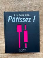 À vos pieds, prêts... Pâtissez !, Livres, Livres de cuisine, Enlèvement ou Envoi, Comme neuf, France, Gâteau, Tarte, Pâtisserie et Desserts