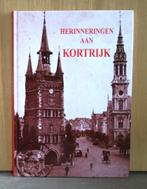 Herinneringen aan Kortrijk, Livres, Histoire & Politique, Utilisé, Enlèvement ou Envoi, 20e siècle ou après