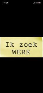 Ik zork werk, Vacatures, Profielen | Man/Vrouw zoekt werk