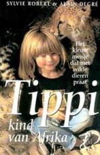 boek: Tippi,kind van Afrika-Sylvie Robert & Alain Degré, Livres, Aventure & Action, Utilisé, Envoi