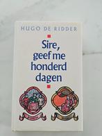 'Sire, geef me honderd dagen' van Hugo De Ridder, Ophalen of Verzenden, Politiek en Staatkunde, Hugo De Ridder
