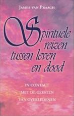 Spirituele reizen tussen leven en dood, James van Praagh, Comme neuf, Enlèvement ou Envoi