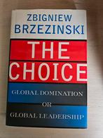 Zbigniew Brzezinski. The Choice,  global domination or..., Livres, Politique & Société, Comme neuf, Enlèvement ou Envoi