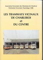 LES TRAMWAYS VICINAUX de Charleroi et du Centre -SNCV, Comme neuf, Livre ou Revue, Tram, Envoi