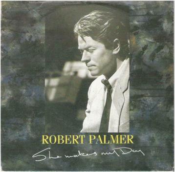 †ROBERT PALMER: "She makes my day"
