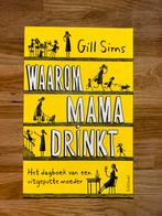 Gill Sims - Waarom mama drinkt, Gill Sims, Ophalen of Verzenden