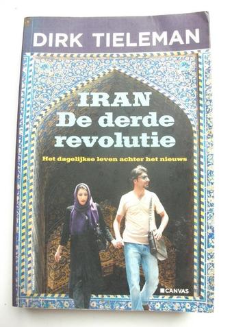 Iran De derde revolutie _ Dirk Tieleman