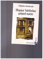 Happy birthday grand-mère, roman de Valérie Saubade -1999, Comme neuf, Valérie Saubade, Envoi