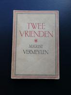 Boek, Twee vrienden, August Vermeylen 1943, Gelezen, België, Ophalen of Verzenden, August Vermeylen