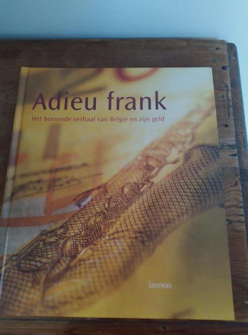Adieu frank, het boeiende verhaal van België en zijn geld, Boeken, Geschiedenis | Nationaal, Ophalen of Verzenden