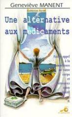 Une alternative aux médicaments|Geneviève Manent 284058140X, Enlèvement ou Envoi, Comme neuf, Zie beschrijving